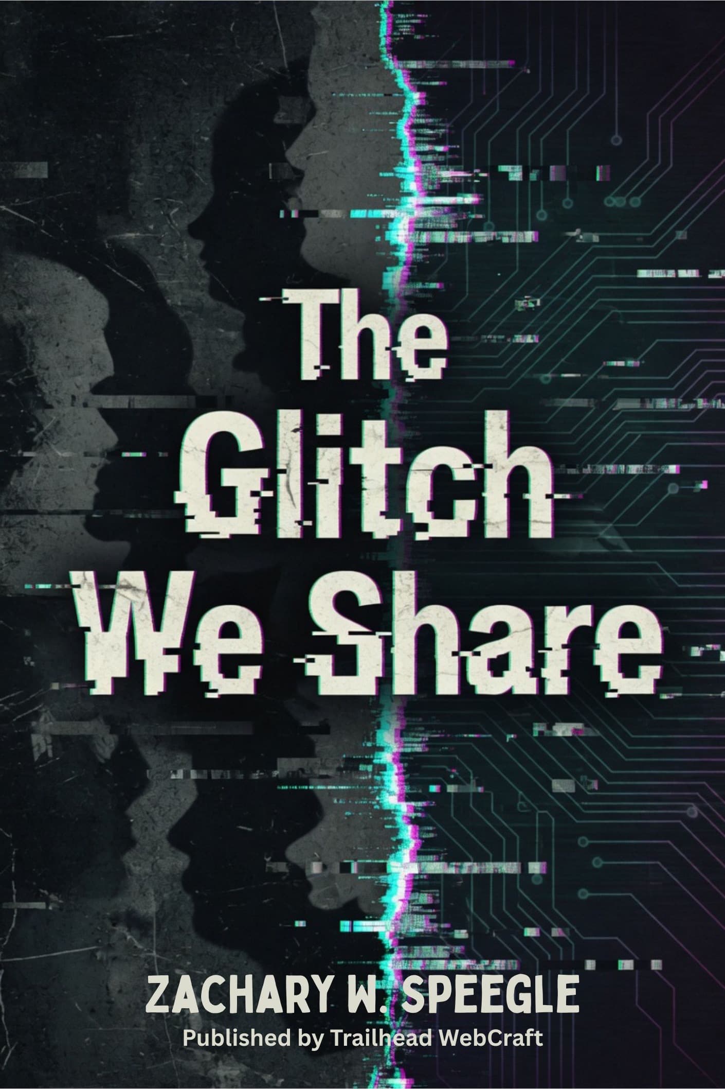 Cover of The Glitch We Share by Zachary W. Speegle